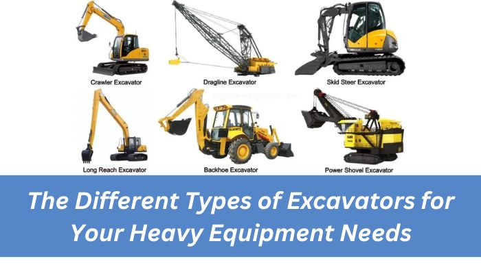 The Different Types of Excavators for Your Heavy Equipment Needs